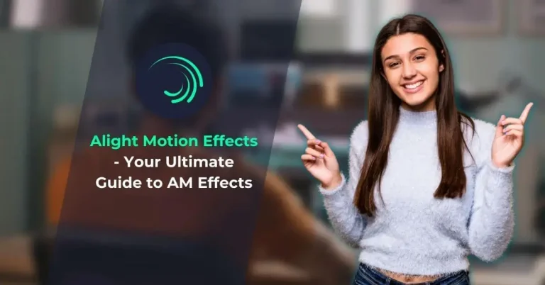 Alight Motion Effects - Your Ultimate Guide to AM Effects