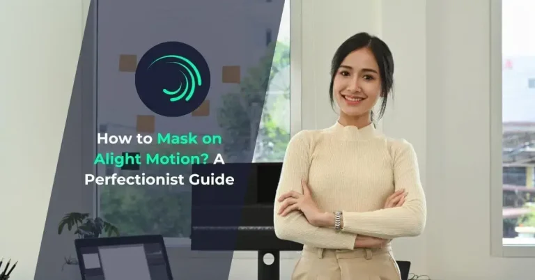 How to Mask on Alight Motion A Perfectionist Guide